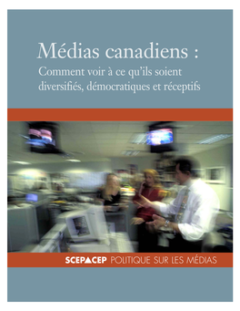 Médias Canadiens : Comment Voir À Ce Qu’Ils Soient Diversifiés, Démocratiques Et Réceptifs