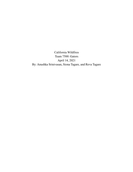 California Wildfires Team 7500: Gators April 14, 2021 By: Anushka Srinivasan, Siona Tagare, and Reva Tagare Acknowledgments