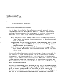 Med 23 Dages Forsinkelse Har Europa-Parlamentet Endelig Godkendt Den Nye Europa-Kommission Ledet Af José Manuel Barroso1