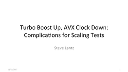 Turbo Boost Up, AVX Clock Down: Complica,Ons for Scaling Tests