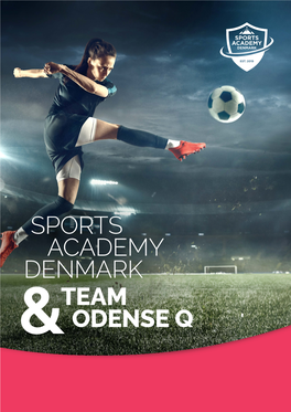 SPORTS ACADEMY DENMARK TEAM ODENSE Q Team Odense Q Og SPORTS Sports Academy Denmark Sports Academy Denmark Har Indgået Et Tæt Og Unikt Samarbejde Med Team Odense Q