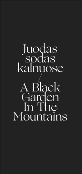 Juodas Sodas Kalnuose a Black Garden in the Mountains