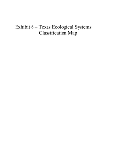 Exhibit 6 – Texas Ecological Systems Classification Map