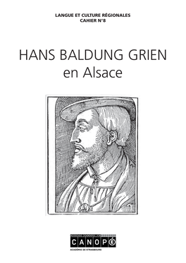 HANS BALDUNG GRIEN En Alsace HANS BALDUNG GRIEN En Alsace a - Armoiries De La Famille Baldung (Vers 1530) LANGUE ET CULTURE RÉGIONALES CAHIER N°8