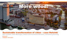 Sustainable Transformation of Cities – Case Helsinki Anri Linden, Unit Manager, Urban Environment Division, Detailed Planning