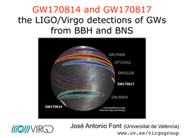 GW170814 and GW170817 the LIGO/Virgo Detections of Gws from BBH and BNS