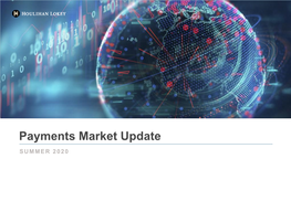 Payments Market Update SUMMER 2020 Payments Market Update–Summer 2020
