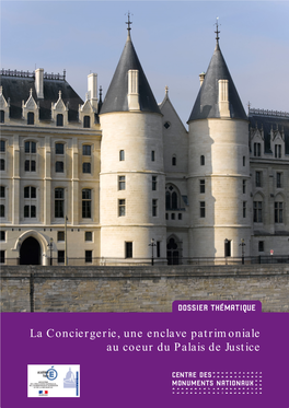 La Conciergerie, Une Enclave Patrimoniale Au Coeur Du Palais De