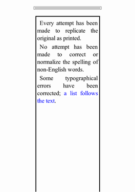 Every Attempt Has Been Made to Replicate the Original As Printed. No Attempt Has Been Made to Correct Or Normalize the Spelling of Non-English Words