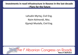 Investments in Road Infrastructure in Kosovo in the Last Decade - Plans for the Future