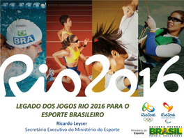 Legado Dos Jogos Rio 2016 Para O Esporte Brasileiro