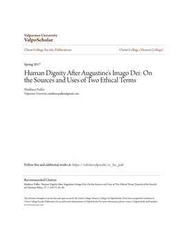 Human Dignity After Augustine's Imago Dei: on the Sources and Uses of Two Ethical Terms Matthew Puffer Valparaiso University, Matthew.Puffer@Gmail.Com