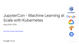 Machine Learning at Scale with Kubernetes Aug 23Rd, 2018