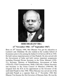SHRI DHARAM VIRA (1St November 1966 - 14Th September 1967) Born on 20Th January 1906, Shri Dharam Vira Got His Education at Lucknow and Allahabad
