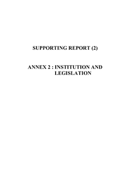 Supporting Report (2) Annex 2 : Institution and Legislation