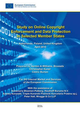 Study on Online Copyright Enforcement and Data Protection in Selected Member States, European Commission, DG Internal Market and Services, November 2009
