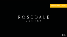 SEE YOURSELF HERE Rosedale Center Is the Urban Mall