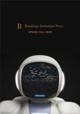 SPRING-FALL 2020 EXAMINATION COPIES the Brookings Institution Press Publishes Many Books Ideal for Course Adoption