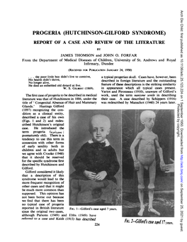 PROGERIA (HUTCHINSON-GILFORD SYNDROME) REPORT of a CASE and REVIEW of TUE LITERATURE by JAMES THOMSON and JOHN 0