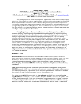 Professor Shelley Streeby ETHN 182: Race, Gender, and Sexuality in Fantasy and Science Fiction Center 222, 12:30-1:50 Office Location: Social Sciences Bldg