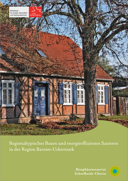 Regionaltypisches Bauen Und Energieeffizientes Sanieren in Der Region Barnim-Uckermark