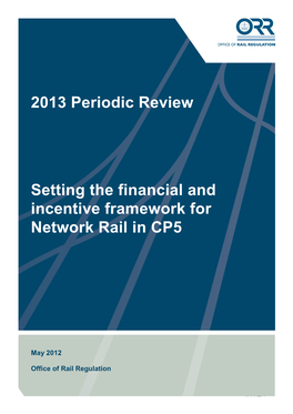 2013 Periodic Review: Setting the Financial and Incentive Framework for Network Rail In