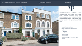 113 White Hart Lane, Barnes, SW13 0JL £1,195,000 Freehold No Chain13 Cardigan Road, Barnes, SW13 0BH