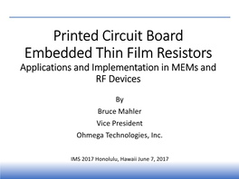 Printed Circuit Board Embedded Thin Film Resistors Applications and Implementation in Mems and RF Devices