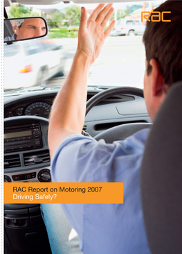 RAC Report on Motoring 2007 Driving Safely?