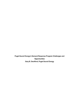 Puget Sound Energy's Demand Response Program Challenges and Opportunities Gary B. Swofford, Puget Sound Energy