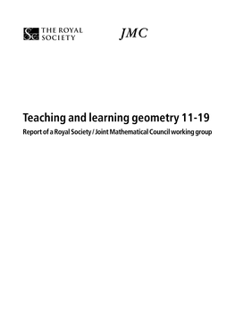 Teaching and Learning Geometry 11-19 Report of a Royal Society / Joint Mathematical Council Working Group Teaching and Learning Geometry 11-19