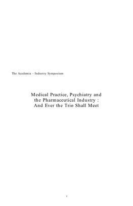 Medical Practice, Psychiatry and the Pharmaceutical Industry : and Ever the Trio Shall Meet