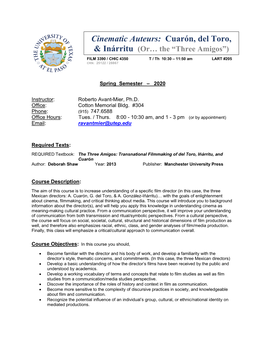 Cinematic Auteurs: Cuarón, Del Toro, & Inárritu (Or… the “Three Amigos”) FILM 3390 / CHIC 4350 T / Th 10:30 – 11:50 Am LART #205 CRN: 25122 / 28867