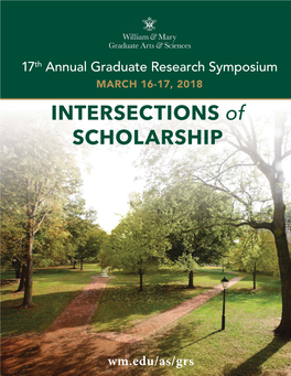 17Th Annual Graduate Research Symposium MARCH 16-17, 2018 INTERSECTIONS of SCHOLARSHIP