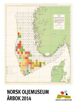 NORSK OLJEMUSEUM ÅRBOK 2014 50 År Med Oljevirksomhet!