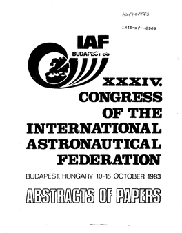 CONGRESS of the INTERNATIONAL ASTRONAUTICAL FEDERATION BUDAPEST HUNGARY 10-15 OCTOBER 1983 M M XXXIV CONGRESS of the INTERNATIONAL ASTRONAUTICAL FEDERATION