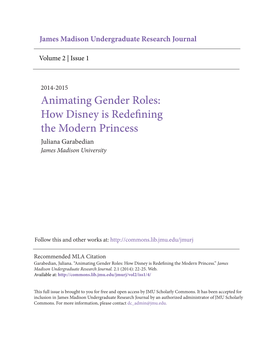 Animating Gender Roles: How Disney Is Redefining the Modern Princess Juliana Garabedian James Madison University