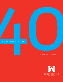 2013 ANNUAL REPORT the Art of Behaving Eﬀectively Is Behaving As If Everything We Do Ma Ers—Because We Can’T Know What Will Change the Future