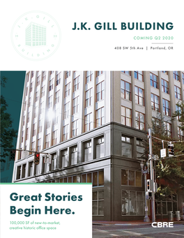 Great Stories Begin Here. 100,000 SF of New-To-Market, Creative Historic Office Space an Old Building with New Ideas