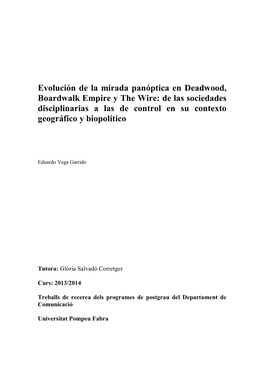 Evolución De La Mirada Panóptica En Deadwood, Boardwalk Empire Y the Wire: De Las Sociedades Disciplinarias a Las De Control En Su Contexto Geográfico Y Biopolítico