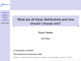 What Are All These Distributions and How Should I Choose One? What Are All These Distributions and How Stuart Yeates Should I Choose One?