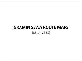 Gramin Sewa Route Maps (Gs 1 – Gs 50) Gs-1