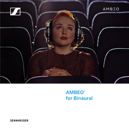 AMBEO® for Binaural AMBEO How It Works: for Binaural Normal Stereo Audio Is Limited to Two Dimensions: Only Left and Right Inside the Head of the Listener