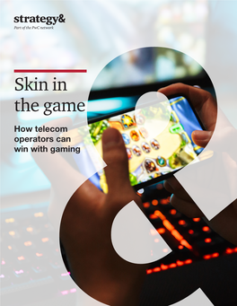 Download Skin in the Game: How Telecom Operators Can Win With