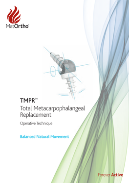 TMPR™ Total Metacarpophalangeal Replacement Operative Technique