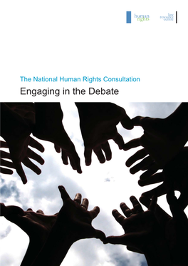 Engaging in the Debate the National Human Rights Consultation Engaging in the Debate