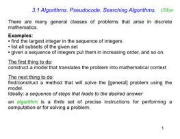 3.1 Algorithms. Pseudocode. Searching Algorithms. CSI30
