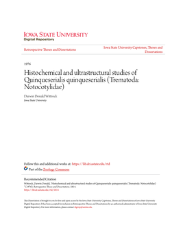 Histochemical and Ultrastructural Studies of Quinqueserialis Quinqueserialis (Trematoda: Notocotylidae) Darwin Donald Wittrock Iowa State University