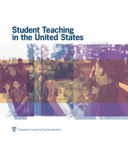 Student Teaching in the United States AUTHORS: Julie Greenberg, Laura Pomerance and Kate Walsh