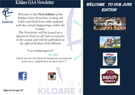 Welcome to Our June Edition Welcome to the First Edition of the Kildare GAA Newsletter to Keep All